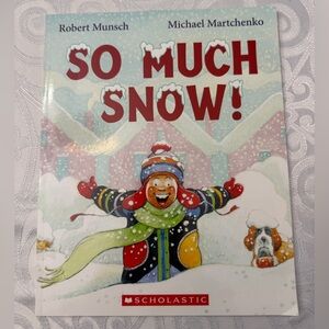 Scholastic So Much Snow! Colorful Children's Picture Book Author Robert Munsch